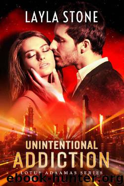 Unintentional Addiction (Lotus Adaamas Series Book 1) by Layla Stone