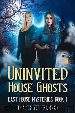 Uninvited House Ghosts: A sapphic paranormal cozy mystery (East House Mysteries Book 1) by Rachel Ford