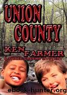 Union County (Three Creeks #4) by Ken Farmer