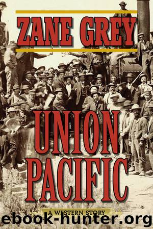 Union Pacific by Zane Grey