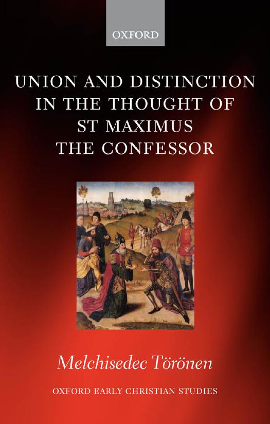 Union and Distinction in the Thought of St. Maximus the Confessor by Unknown