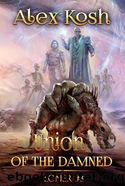 Union of the Damned (Loner Book #3): LitRPG Series by Alex Kosh
