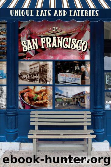 Unique Eats and Eateries of San Francisco by Kimberley Lovato