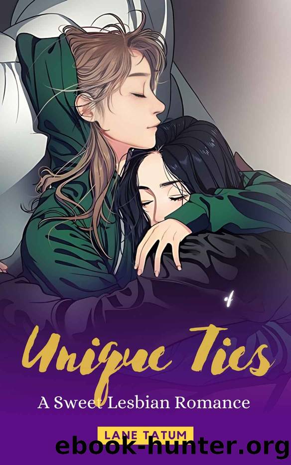 Unique Ties: A Sweet Lesbian Romance by Lane Tatum