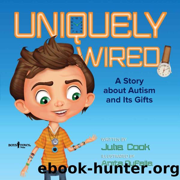 Uniquely Wired: A Story About Autism and its Gifts by Julia Cook