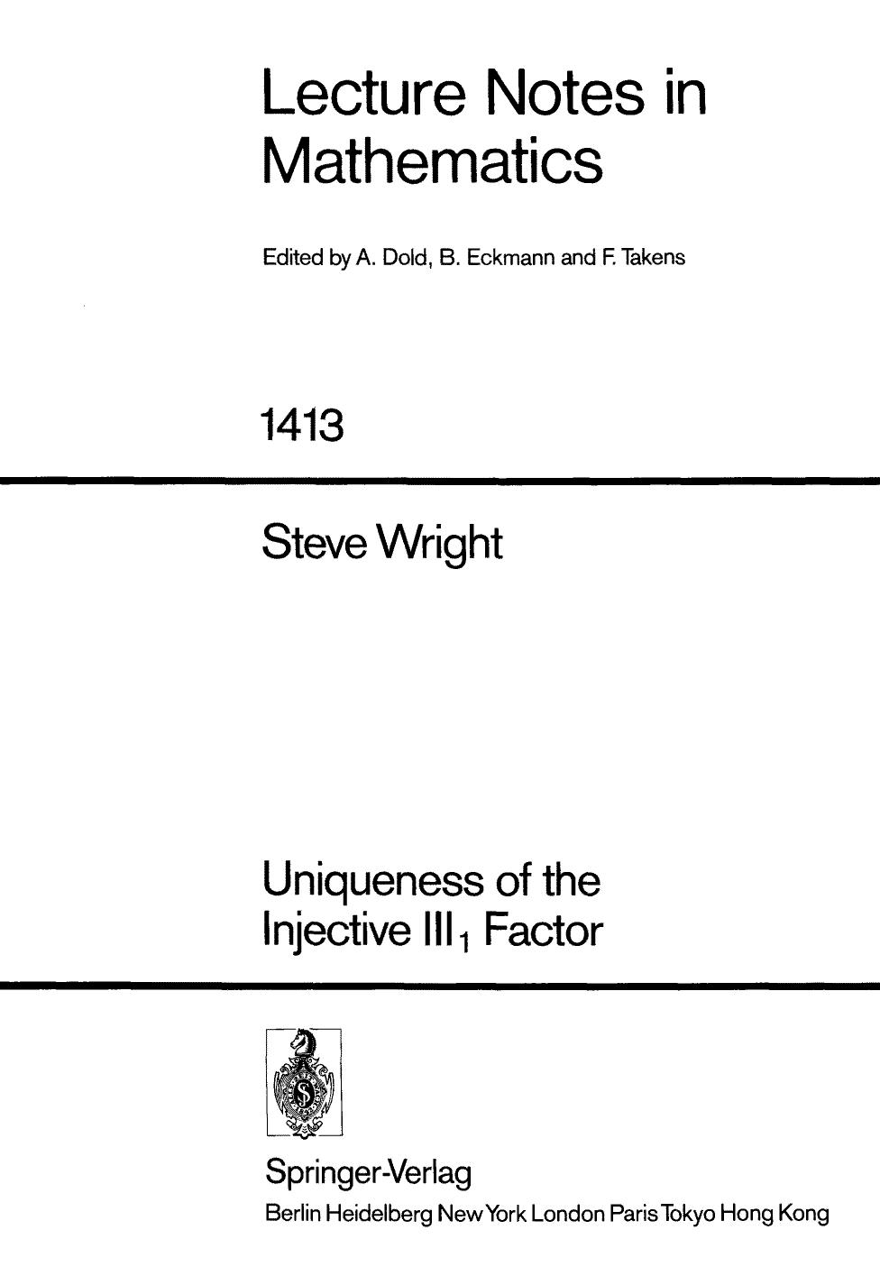Uniqueness of the Injective III1 Factor by Steve Wright (auth.)