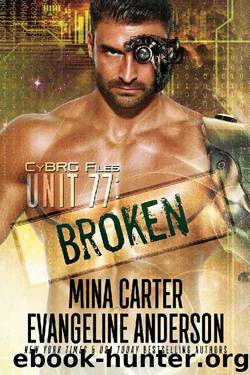Unit 77_Broken by Mina Carter & Evangeline Anderson