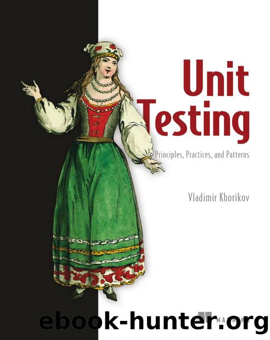 Unit Testing: Principles, Practices, and Patterns by Vladimir Khorikov