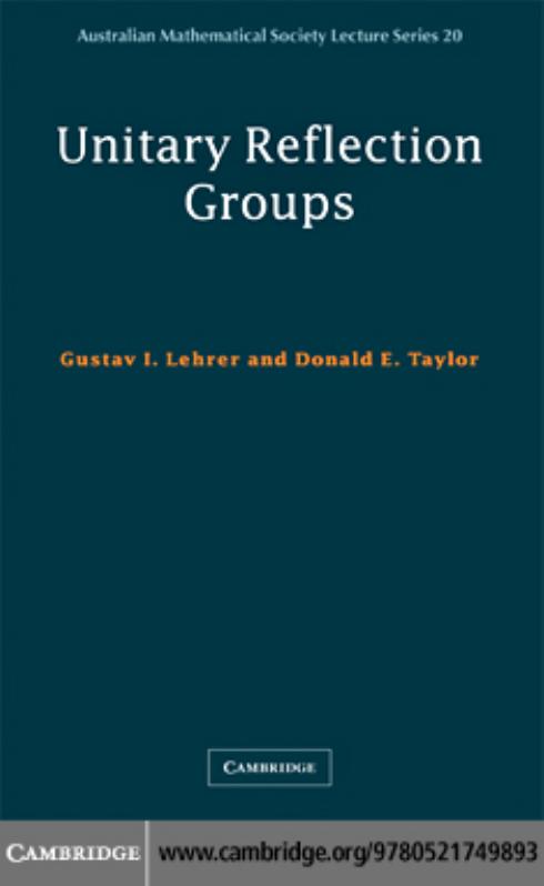 Unitary Reflection Groups by Lehrer Gustav I. and Taylor Donald E