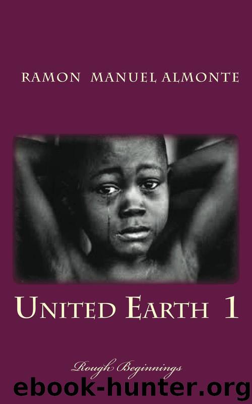 United Earth 1: Rough Beginnings by Ramon Manuel Almonte