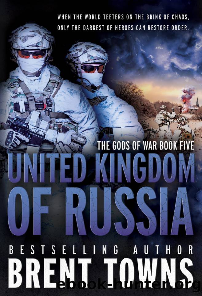 United Kingdom of Russia: An Action-Adventure Series (The Gods of War Book 5) by Brent Towns