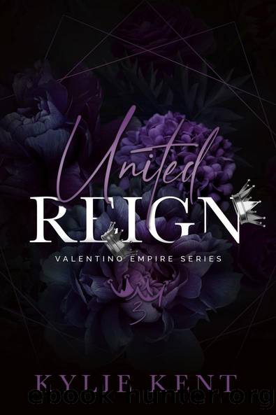 United Reign (Valentino Empire #3) by Kylie Kent