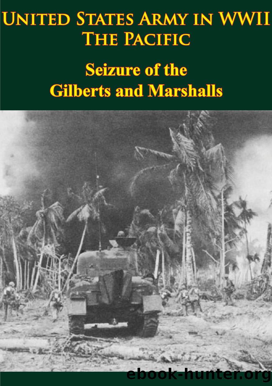 United States Army in WWII - the Pacific - Seizure of the Gilberts and Marshalls by Crowl Philip A.;Love Edmund G.;