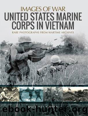 United States Marine Corps in Vietnam by Green Michael;