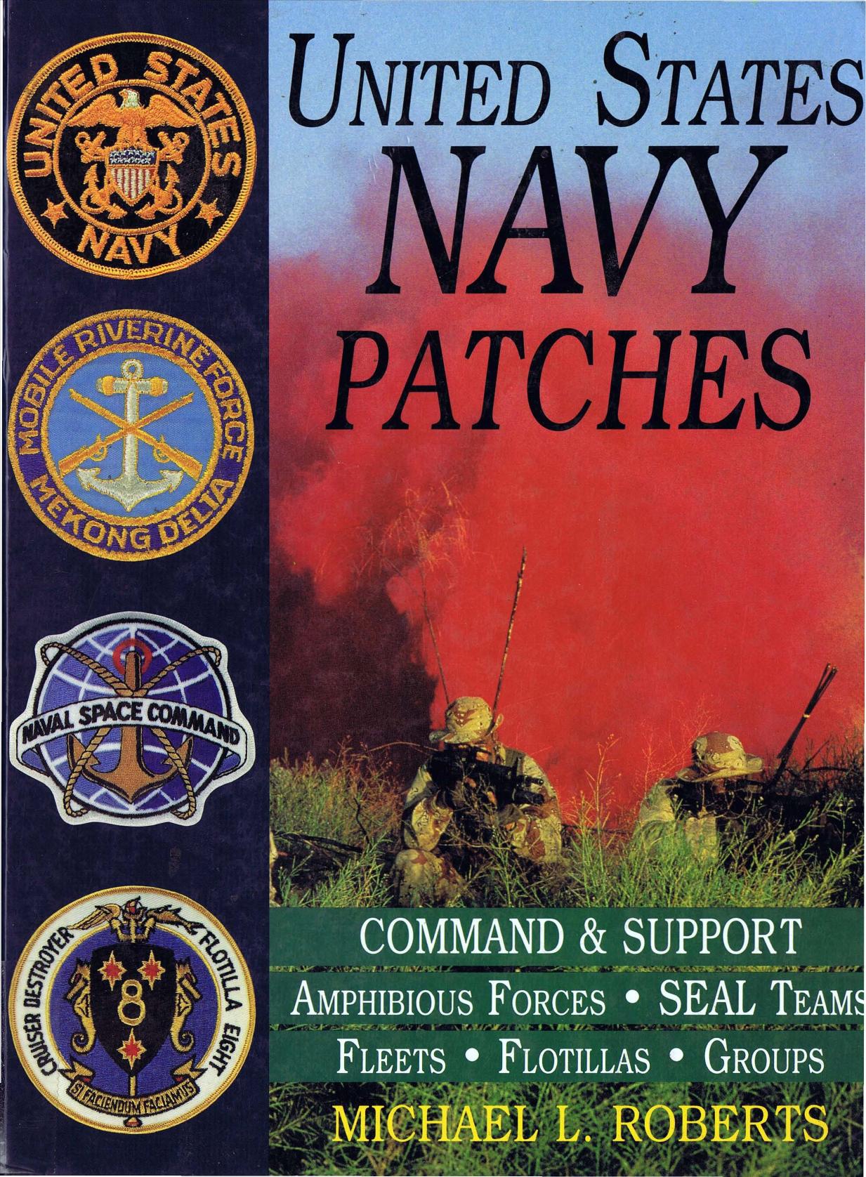 United States Navy Patches Vol.4 Command & Support, Amphibious Forces, SEAL, teams, Fleets by Michael L. Roberts