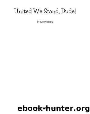 United We Stand, Dude! by Steve Hooley