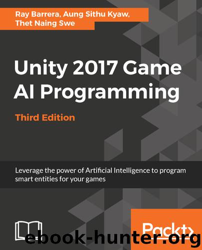Unity 2017 Game AI Programming, Third Edition by Ray Barrera