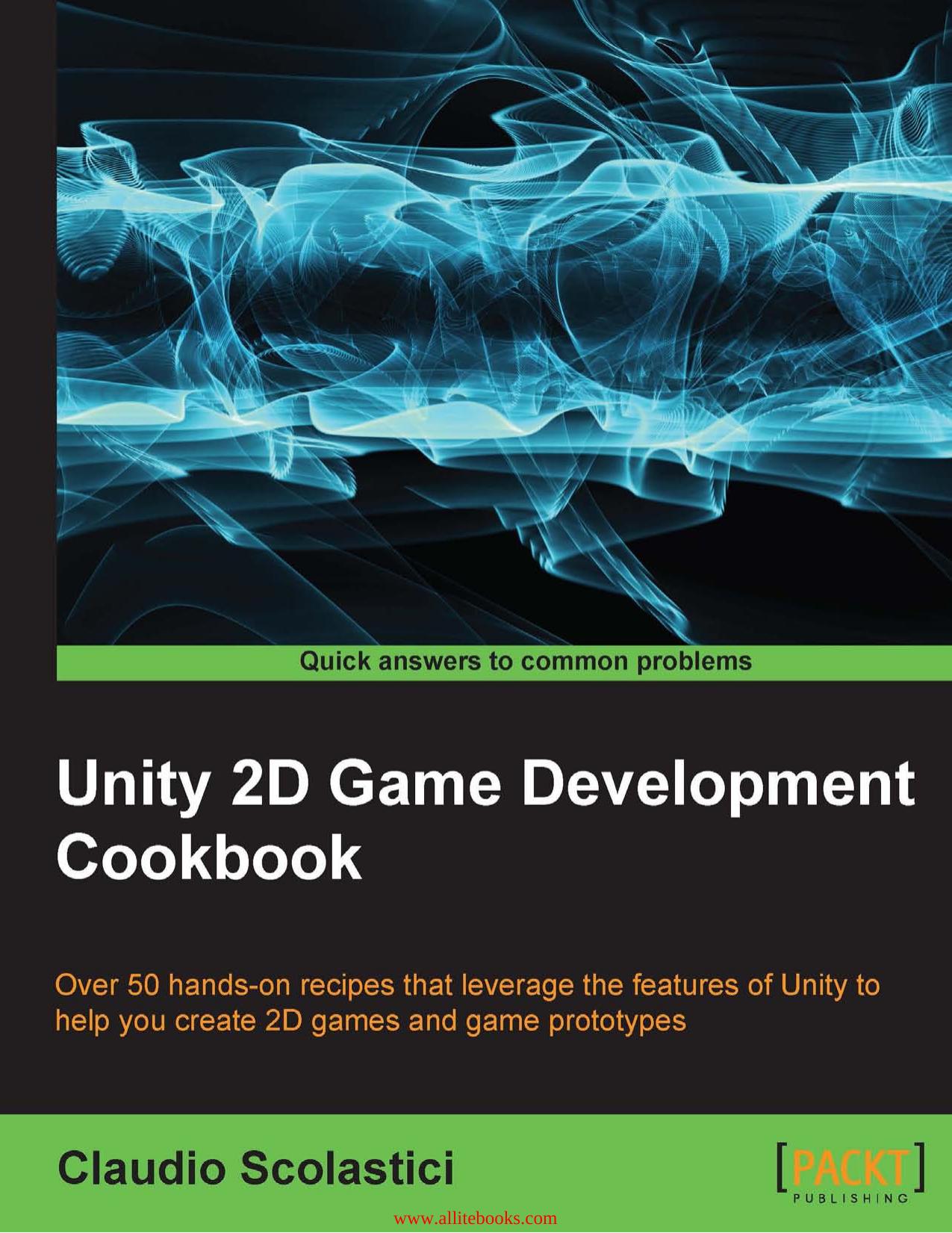 Unity 2D Game Development Cookbook by Unknown