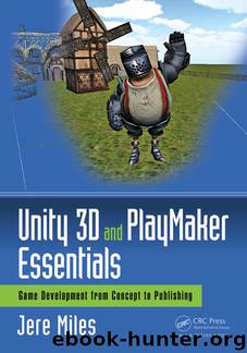 Unity 3D and PlayMaker Essentials by Jere Miles