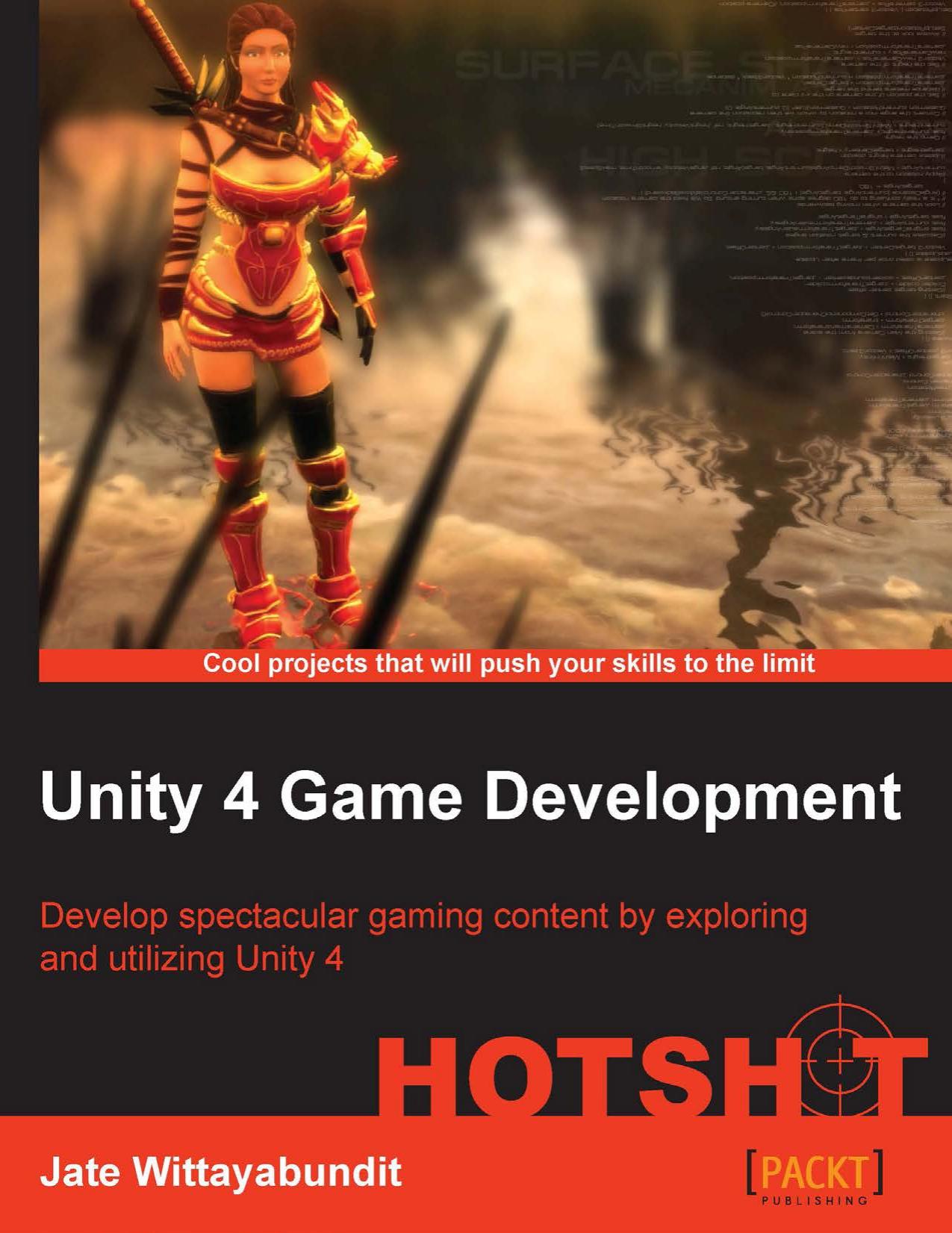 Unity 4 Game Development HOTSHOT by Jate Wittayabundit