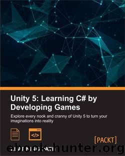 Unity 5: Learning C# by Developing Games by Greg Lukosek & John P. Doran & Chris Dickinson