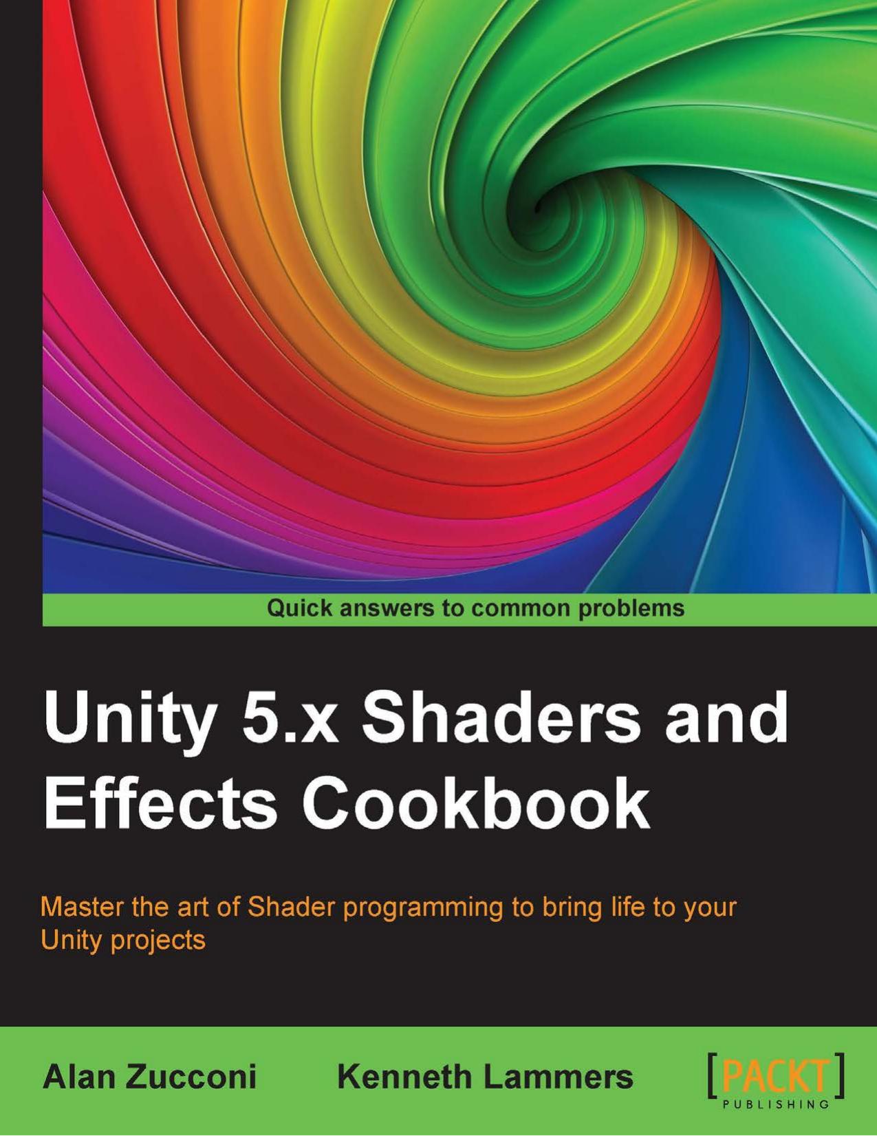 Unity 5.x Shaders and Effects Cookbook by Alan Zucconi