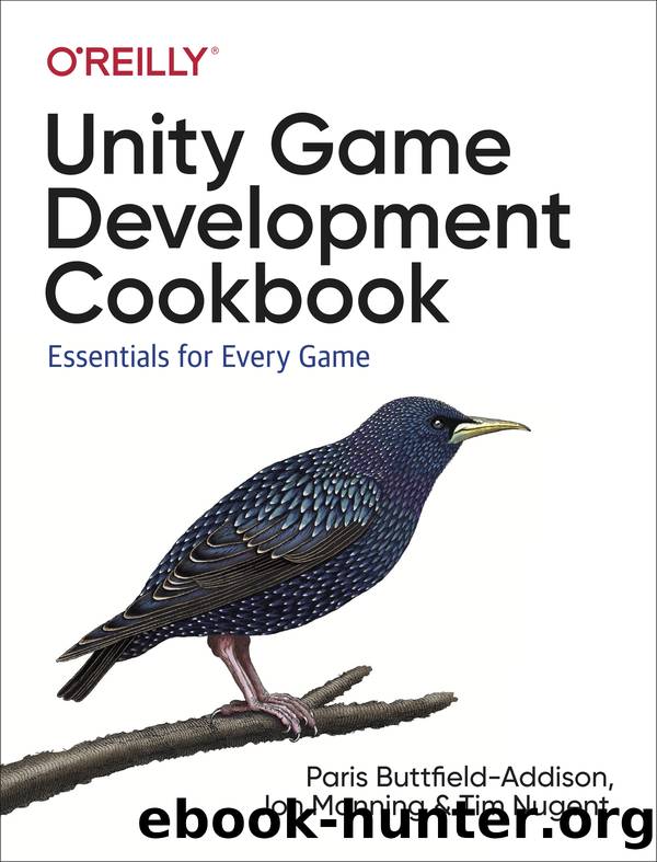 Unity Game Development Cookbook by Paris Buttfield-Addison