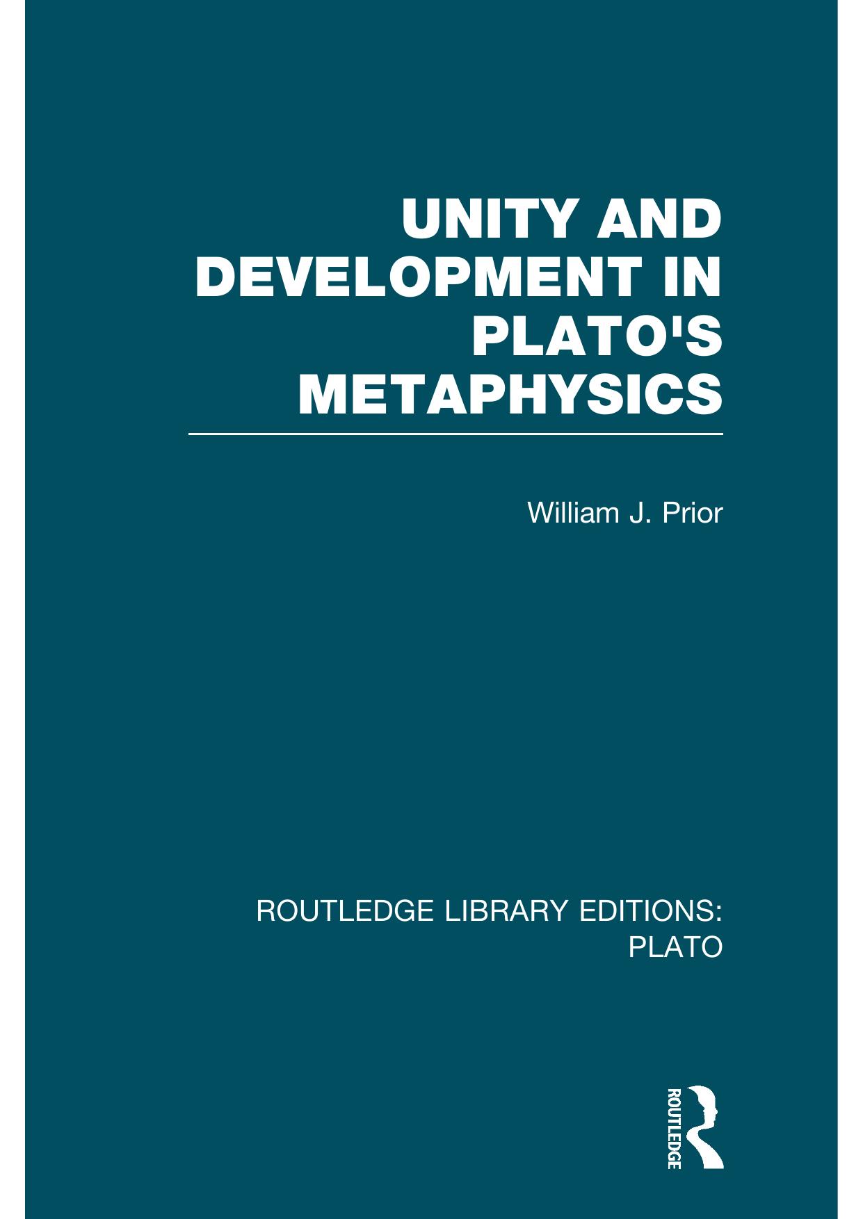 Unity and Development in Plato's Metaphysics by William Prior