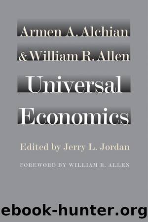 Universal Economics by Armen A. Alchian & William R. Allen