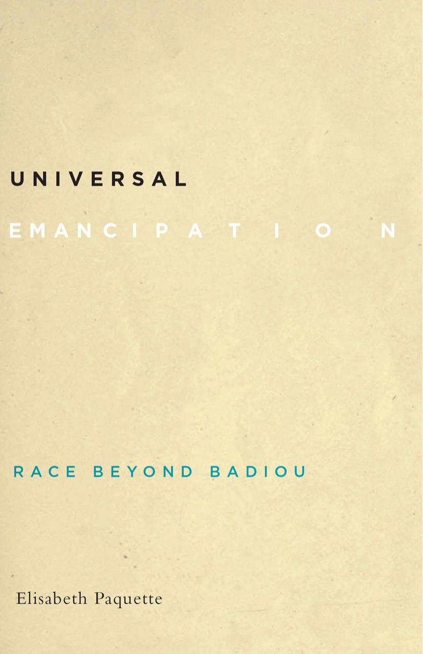 Universal Emancipation: Race beyond Badiou by Elisabeth Paquette