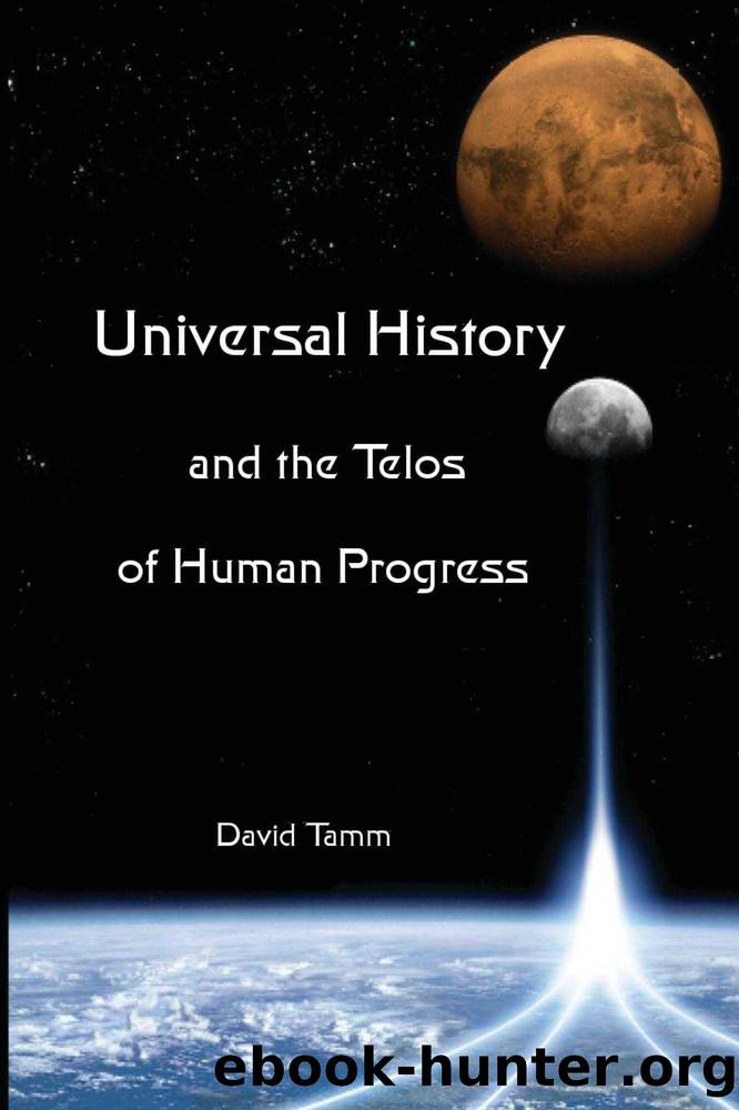 Universal History and the Telos of Human Progress: How History is Made by David Tamm