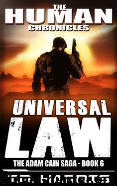 Universal Law: Set in The Human Chronicles Universe (The Adam Cain Saga Book 6) by T.R. Harris