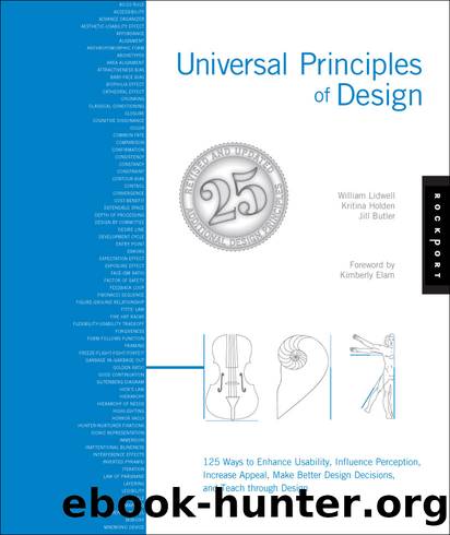 Universal Principles of Design, Revised and Updated: 125 Ways to Enhance Usability, Influence Perception, Increase Appeal, Make Better Design Decisions, and Teach through Design by Butler Jill & Holden Kritina & Lidwell William