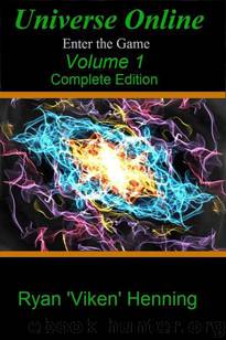 Universe Online - Enter the Game: Complete Edition by Ryan 'Viken' Henning