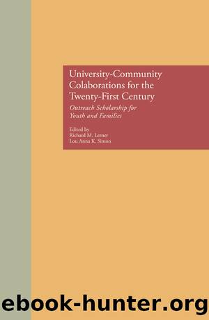 University-Community Collaborations for the Twenty-First Century by Richard M. Lerner Lou Anna K. Simon