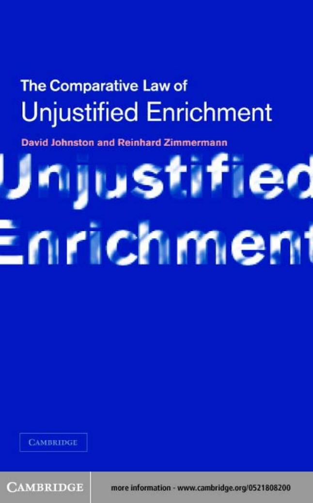 Unjustified Enrichment: Key Issues in Comparative Perspective by David Johnston Reinhard Zimmermann