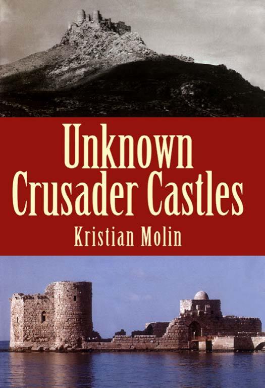 Unknown Crusader Castles by Kristian Molin