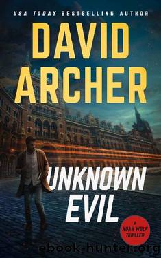 Unknown Evil (Noah Wolf Book 12) by David Archer