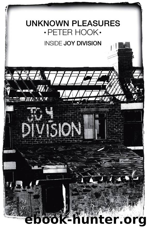 Unknown Pleasures: Inside Joy Division by Peter Hook