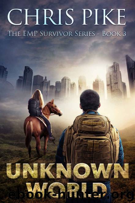 Unknown World: The EMP Survivor Series - Book 3 by Chris Pike
