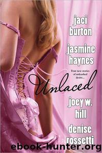 Unlaced by Jaci Burton & Jasmine Haynes & Joey W. Hill & Denise Rossetti