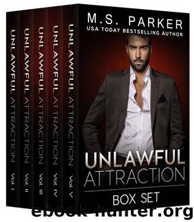 Unlawful Attraction: The Complete Box Set: Alpha Billionaire Romance by Parker M. S