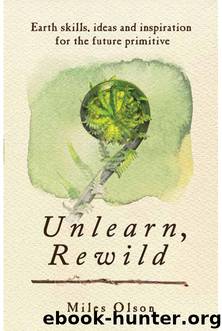 Unlearn, Rewild by Miles Olson
