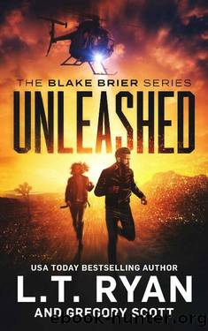 Unleashed (Blake Brier Thrillers Book 2) by L.T. Ryan & Gregory Scott