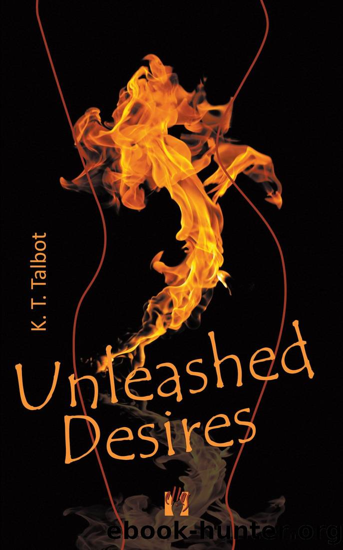 Unleashed Desires by K.T. Talbot