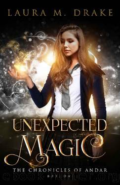 Unleashed Magic (The Chronicles of Andar Book 1) by Laura M. Drake