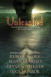Unleashed by Rebecca York Susan Kearney Diane Whiteside Lucy Monroe