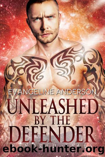 Unleashed by the Defender: A Kindred Tales Novel (Brides of the Kindred) by Evangeline Anderson