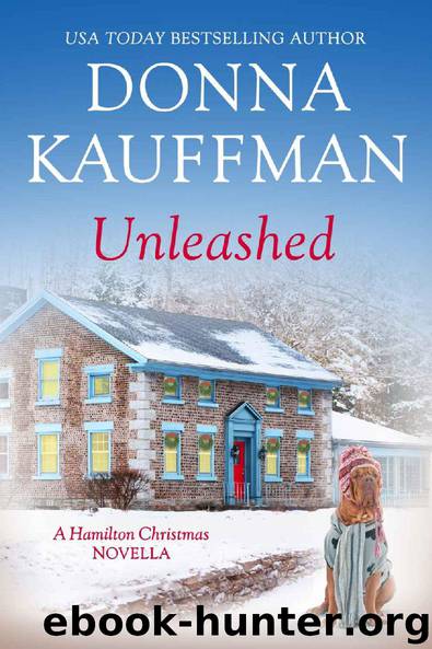 Unleashed: A Hamilton Christmas Novella by Donna Kauffman