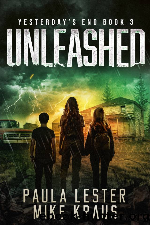 Unleashed: Yesterday's End Book 3: (A Post-Apocalyptic Survival Thriller) by Paula Lester & Mike Kraus